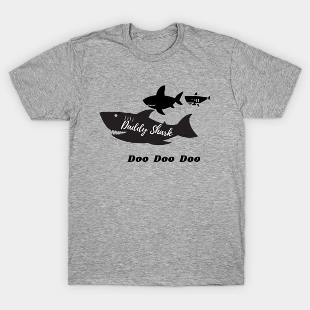 Daddy Shark Doo Doo Doo T-Shirt by gain